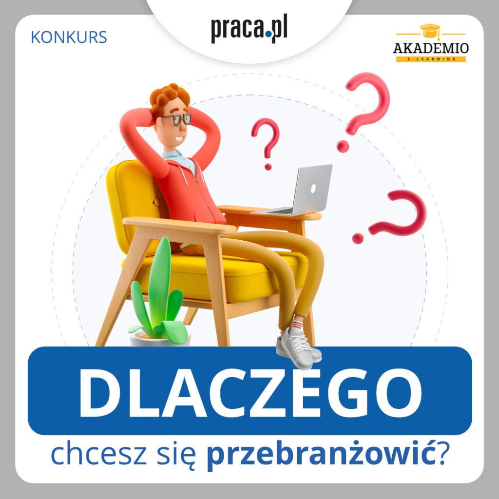 plakat z siedzącym na żółtym fotelu w stylu z lat 70 poprzedniego stulecia siedzi namalowany gość z założonymi za głową rękami, przed sobą ma laptop, dookoła znaki zapytania i napis: dlaczego chcesz się przebranżowić