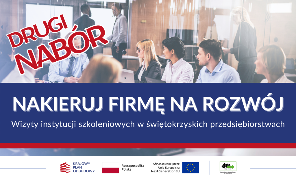 plakat z informacją z napisem Drugi Nabór, nakieruj firmę na rozwój, wizyty instytucji szkoleniowych w świętokrzyskich przedsiębiorstwach