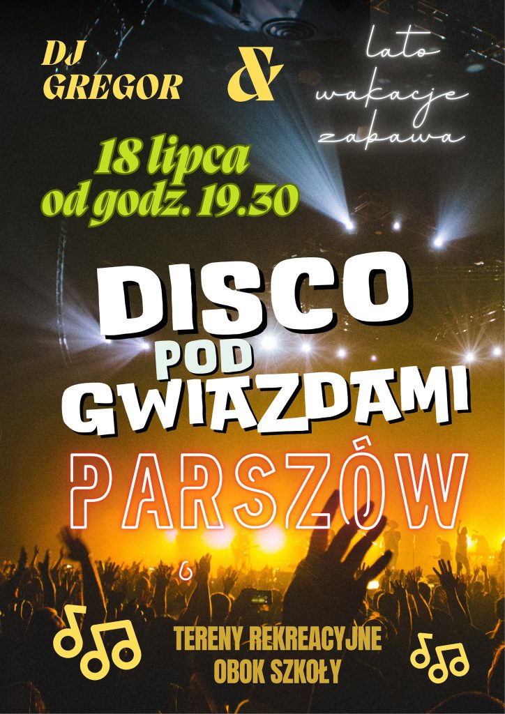 Plakat wydarzenia „Disco pod Gwiazdami” z udziałem DJ-a Gregora w Parszowie, 18 lipca 2023 r., godz. 19:30.