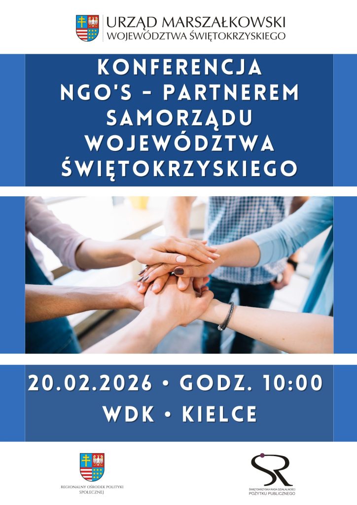 „Grafika promująca konferencję „NGO’s – partnerem samorządu województwa świętokrzyskiego”. Na górze logotyp Urzędu Marszałkowskiego Województwa Świętokrzyskiego. W centralnej części zdjęcie kilku osób kładących dłonie jedna na drugiej – symbol współpracy. Na dole informacja o terminie: 20 lutego 2026 roku, godzina 10:00, WDK w Kielcach. Widoczne logotypy Regionalnego Ośrodka Polityki Społecznej oraz Świętokrzyskiej Rady Działalności Pożytku Publicznego.”