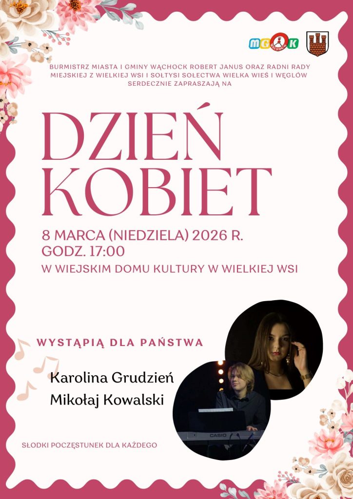 Plakat zapraszający na Dzień Kobiet 8 marca 2026 o godz. 17:00 w Wiejskim Domu Kultury w Wielkiej Wsi. Wystąpią Karolina Grudzień i Mikołaj Kowalski. Zaplanowano słodki poczęstunek.