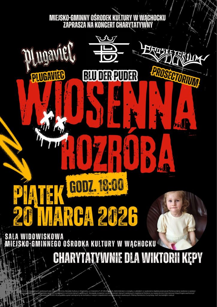 Plakat koncertu charytatywnego „Wiosenna Rozróba”, który odbędzie się 20 marca 2026 r. o godz. 18:00 w MGOK w Wąchocku. Grafika w stylu rockowym, na czarnym tle z czerwonymi i żółtymi akcentami. Na plakacie widnieją logotypy zespołów: Plugawiec, Blu Der Puder oraz Prosectorium. W dolnej części znajduje się zdjęcie uśmiechniętej dziewczynki w okrągłej ramce z dopiskiem: „Charytatywnie dla Wiktorii Kępy”.