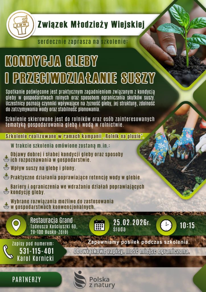 Plakat informacyjny Związku Młodzieży Wiejskiej zapraszający na szkolenie „Kondycja gleby i przeciwdziałanie suszy”. Na grafice widoczne są zbliżenia dłoni sadzących roślinę w ziemi oraz osoby pracującej w ogrodzie w kolorowych rękawicach. W treści plakatu podano tematykę szkolenia dotyczącą żyzności gleby, retencji wody i wpływu suszy na plony. Wydarzenie odbędzie się 25 lutego 2026 r. o godz. 10:15 w Restauracji Grand w Busku-Zdroju. Podano numer telefonu do zapisów oraz informację o zapewnionym posiłku i ograniczonej liczbie miejsc.