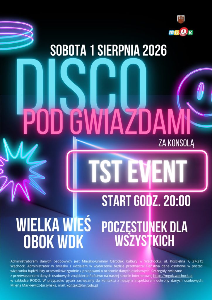 Plakat promujący imprezę „Disco pod gwiazdami”, zaplanowaną na sobotę, 1 sierpnia 2026 roku. Grafika utrzymana jest w ciemnej tonacji z wyrazistymi, neonowymi napisami w kolorach błękitu i różu oraz świetlnymi elementami graficznymi, takimi jak uśmiechnięta buźka i geometryczna gwiazda. Wydarzenie odbędzie się w miejscowości Wielka Wieś, obok WDK, ze startem o godzinie 20:00. Za konsolą wystąpi zespół lub DJ pod nazwą TST EVENT. Organizatorzy informują również o poczęstunku dla wszystkich uczestników. W prawym górnym rogu umieszczono herb i logo MGOK Wąchock, natomiast na samym dole plakatu znajduje się drobny druk z informacjami RODO dotyczącymi przetwarzania danych osobowych i wizerunku uczestników