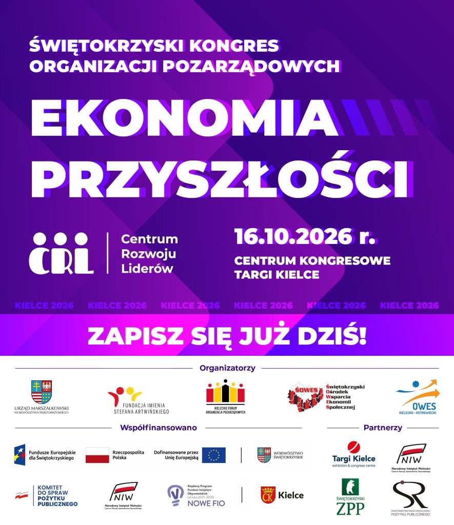 Pionowy plakat dotyczący Świętokrzyskiego Kongresu Organizacji Pozarządowych zatytułowanego "Ekonomia Przyszłości". Górną część stanowi fioletowe tło z pogrubionym tytułem wydarzenia. W centralnym miejscu umieszczono datę 16.10.2026 r., miejsce, czyli Centrum Kongresowe Targi Kielce, oraz logo Centrum Rozwoju Liderów. Poniżej poprowadzono jaskraworóżowy pasek z hasłem "Zapisz się już dziś!". Dolna, biała część grafiki zawiera gęsty zbiór kilkunastu logotypów, podzielonych na trzy główne bloki:
- Organizatorzy, w tym Urząd Marszałkowski Województwa Świętokrzyskiego,
- Współfinansowano, ze znakami funduszy unijnych i państwowych,
- Partnerzy, m.in. Targi Kielce i organizacje pożytku publicznego.