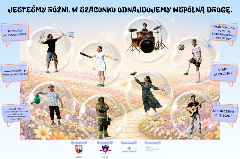 Plakat promujący ogólnopolski konkurs fotograficzno-graficzny pod głównym hasłem "Jesteśmy różni. W szacunku odnajdujemy wspólną drogę." na tle jasnego krajobrazu z kwiecistą łąką i niebem. W centrum kompozycji znajduje się osiem przezroczystych baniek, w których umieszczono postacie reprezentujące różne pasje i zawody, między innymi chłopca grającego na perkusji, strażaka, piłkarkę, gitarzystę oraz mężczyznę z konewką. W jasnoniebieskich dymkach rozmieszczono kluczowe informacje: datę rozpoczęcia 01.09.2026 r., datę zakończenia 30.10.2026 r., adresy stron www.miescisko.pl i www.spmiescisko.pl, a także informację, że uczestnikami mogą być uczniowie klas VII i VIII szkół podstawowych oraz I i II szkół ponadpodstawowych z całej Polski. Na samym dole wkomponowano drobne logotypy organizatorów i patronów.